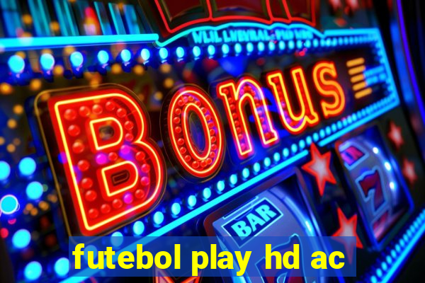 futebol play hd ac